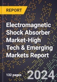 2024 Global Forecast for Electromagnetic Shock Absorber Market (2025-2030 Outlook)-High Tech & Emerging Markets Report- Product Image