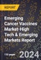 2024 Global Forecast for Emerging Cancer Vaccines Market (2025-2030 Outlook)-High Tech & Emerging Markets Report - Product Image