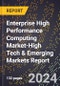 2024 Global Forecast for Enterprise High Performance Computing Market (2025-2030 Outlook)-High Tech & Emerging Markets Report - Product Thumbnail Image