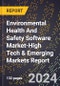 2024 Global Forecast for Environmental Health And Safety (Ehs) Software Market (2025-2030 Outlook)-High Tech & Emerging Markets Report - Product Image