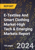 2024 Global Forecast for E-Textiles And Smart Clothing Market (2025-2030 Outlook)-High Tech & Emerging Markets Report- Product Image