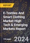 2024 Global Forecast for E-Textiles And Smart Clothing Market (2025-2030 Outlook)-High Tech & Emerging Markets Report - Product Thumbnail Image