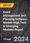2024 Global Forecast for Event Management And Planning Software Market (2025-2030 Outlook)-High Tech & Emerging Markets Report - Product Image