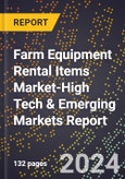 2024 Global Forecast for Farm Equipment Rental Items Market (2025-2030 Outlook)-High Tech & Emerging Markets Report- Product Image