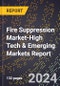 2024 Global Forecast for Fire Suppression Market (2025-2030 Outlook)-High Tech & Emerging Markets Report - Product Thumbnail Image