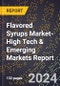 2024 Global Forecast for Flavored Syrups Market (2025-2030 Outlook)-High Tech & Emerging Markets Report - Product Image