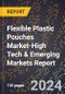 2024 Global Forecast for Flexible Plastic Pouches Market (2025-2030 Outlook)-High Tech & Emerging Markets Report - Product Thumbnail Image