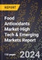 2024 Global Forecast for Food Antioxidants Market (2025-2030 Outlook)-High Tech & Emerging Markets Report - Product Thumbnail Image