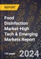 2024 Global Forecast for Food Disinfection Market (2025-2030 Outlook)-High Tech & Emerging Markets Report - Product Image