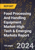 2024 Global Forecast for Food Processing And Handling Equipment Market (2025-2030 Outlook)-High Tech & Emerging Markets Report- Product Image