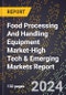 2024 Global Forecast for Food Processing And Handling Equipment Market (2025-2030 Outlook)-High Tech & Emerging Markets Report - Product Thumbnail Image