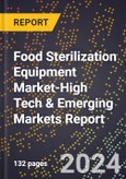 2024 Global Forecast for Food Sterilization Equipment Market (2025-2030 Outlook)-High Tech & Emerging Markets Report- Product Image