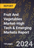 2024 Global Forecast for Fruit And Vegetables Market (2025-2030 Outlook)-High Tech & Emerging Markets Report- Product Image