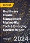 2024 Global Forecast for Healthcare Claims Management Market (2025-2030 Outlook)-High Tech & Emerging Markets Report - Product Thumbnail Image