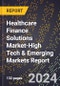 2024 Global Forecast for Healthcare Finance Solutions Market (2025-2030 Outlook)-High Tech & Emerging Markets Report - Product Image