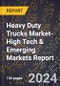 2024 Global Forecast for Heavy Duty Trucks Market (2025-2030 Outlook)-High Tech & Emerging Markets Report - Product Thumbnail Image