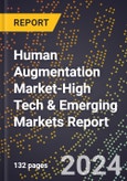 2024 Global Forecast for Human Augmentation Market (2025-2030 Outlook)-High Tech & Emerging Markets Report- Product Image