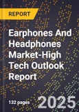 2025 Global Forecast for Earphones And Headphones Market (2026-2031 Outlook)-High Tech Outlook Report- Product Image