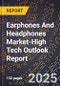2025 Global Forecast for Earphones And Headphones Market (2026-2031 Outlook)-High Tech Outlook Report - Product Image