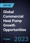 Global Commercial Heat Pump Growth Opportunities - Product Image