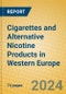 Cigarettes and Alternative Nicotine Products in Western Europe - Product Image
