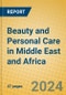 Beauty and Personal Care in Middle East and Africa - Product Thumbnail Image