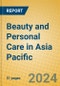 Beauty and Personal Care in Asia Pacific - Product Image