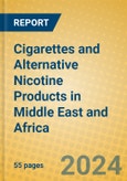 Cigarettes and Alternative Nicotine Products in Middle East and Africa- Product Image