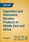 Cigarettes and Alternative Nicotine Products in Middle East and Africa - Product Image