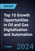 Top 10 Growth Opportunities in Oil and Gas Digitalization and Automation, 2024- Product Image