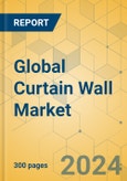 Global Curtain Wall Market - Outlook & Forecast 2024-2029- Product Image