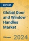 Global Door and Window Handles Market - Outlook & Forecast 2024-2029 - Product Image