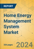 Home Energy Management System Market - Global Outlook & Forecast 2024-2029- Product Image