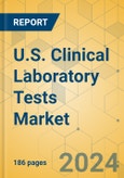 U.S. Clinical Laboratory Tests Market - Industry Outlook & Forecast 2024-2029- Product Image