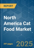North America Cat Food - Market Share Analysis, Industry Trends & Statistics, Growth Forecasts (2025 - 2030)- Product Image