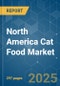 North America Cat Food - Market Share Analysis, Industry Trends & Statistics, Growth Forecasts (2025 - 2030) - Product Thumbnail Image