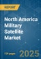 North America Military Satellite - Market Share Analysis, Industry Trends & Statistics, Growth Forecasts (2025 - 2030) - Product Thumbnail Image