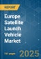 Europe Satellite Launch Vehicle - Market Share Analysis, Industry Trends & Statistics, Growth Forecasts (2025 - 2030) - Product Thumbnail Image