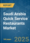 Saudi Arabia Quick Service Restaurants - Market Share Analysis, Industry Trends & Statistics, Growth Forecasts (2025 - 2030)- Product Image