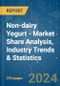 Non-dairy Yogurt - Market Share Analysis, Industry Trends & Statistics, Growth Forecasts 2017 - 2029 - Product Image