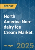 North America Non-dairy Ice Cream - Market Share Analysis, Industry Trends & Statistics, Growth Forecasts (2025 - 2030)- Product Image