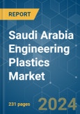 Saudi Arabia Engineering Plastics - Market Share Analysis, Industry Trends & Statistics, Growth Forecasts 2017 - 2029- Product Image