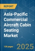 Asia-Pacific Commercial Aircraft Cabin Seating - Market Share Analysis, Industry Trends & Statistics, Growth Forecasts (2025 - 2030)- Product Image