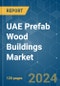 UAE Prefab Wood Buildings - Market Share Analysis, Industry Trends & Statistics, Growth Forecasts 2020 - 2029 - Product Thumbnail Image