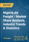 Nigeria Air Freight - Market Share Analysis, Industry Trends & Statistics, Growth Forecasts 2019 - 2029 - Product Image