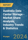 Australia Data Center Storage - Market Share Analysis, Industry Trends & Statistics, Growth Forecasts 2019 - 2030- Product Image