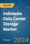 Indonesia Data Center Storage - Market Share Analysis, Industry Trends & Statistics, Growth Forecasts 2019 - 2030 - Product Thumbnail Image