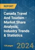 Canada Travel And Tourism - Market Share Analysis, Industry Trends & Statistics, Growth Forecasts 2020 - 2029- Product Image