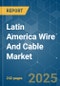 Latin America Wire And Cable - Market Share Analysis, Industry Trends & Statistics, Growth Forecasts (2025 - 2030) - Product Thumbnail Image