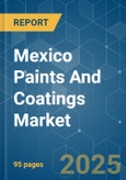 Mexico Paints And Coatings - Market Share Analysis, Industry Trends & Statistics, Growth Forecasts 2019 - 2029- Product Image